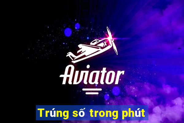 Trúng số trong phút