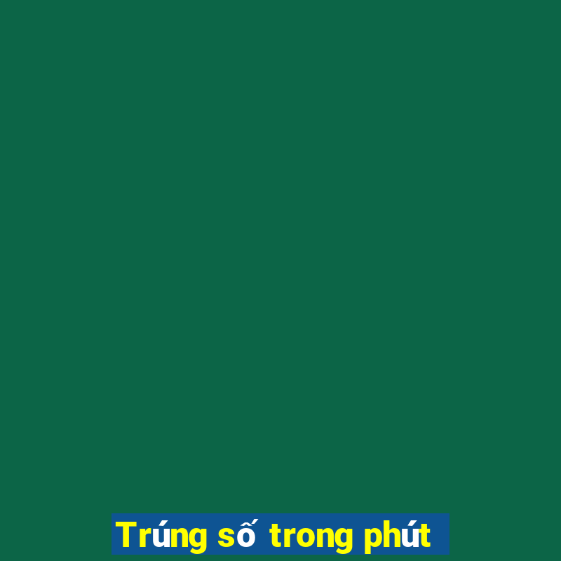 Trúng số trong phút