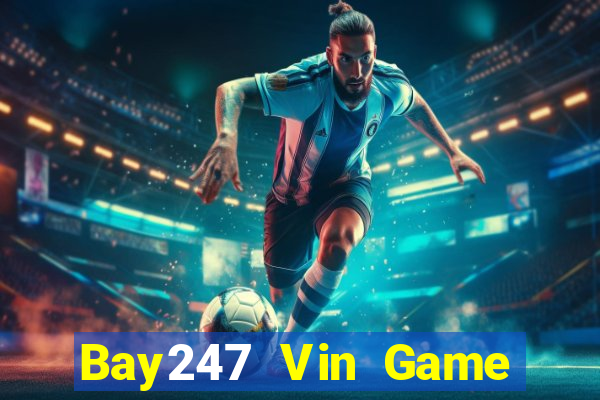 Bay247 Vin Game Bài B52