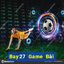 Bay27 Game Bài Vip Club Đổi Thưởng