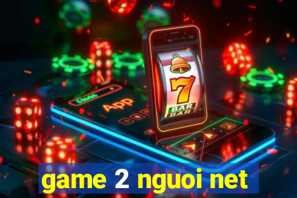 game 2 nguoi net