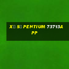 Xổ số Pentium 73713app