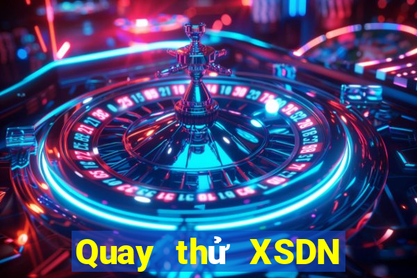 Quay thử XSDN ngày 23