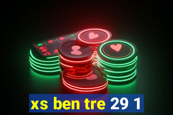 xs ben tre 29 1