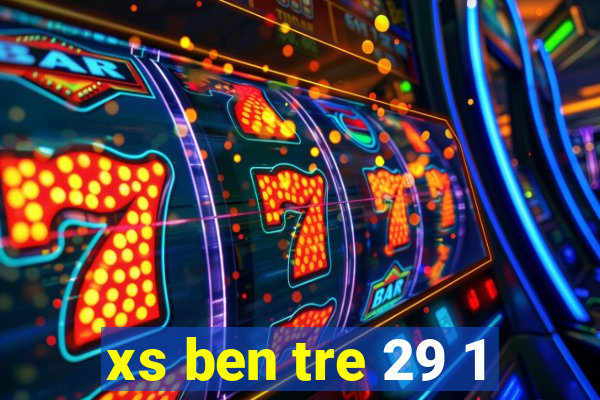 xs ben tre 29 1