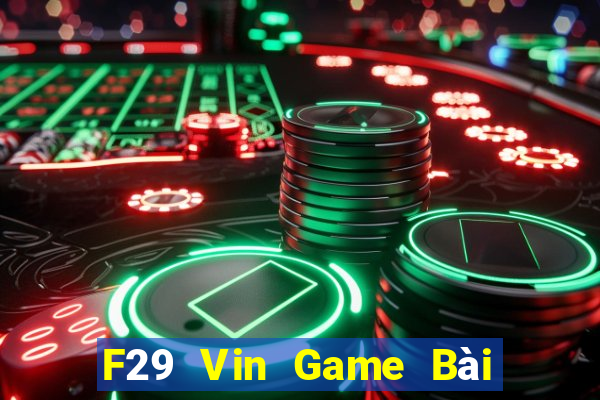 F29 Vin Game Bài Xì Lát