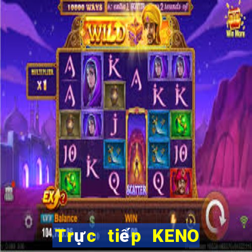 Trực tiếp KENO ngày 25