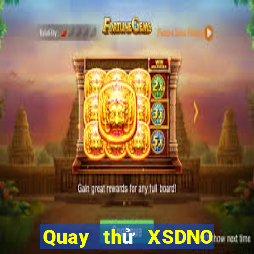 Quay thử XSDNO ngày 18