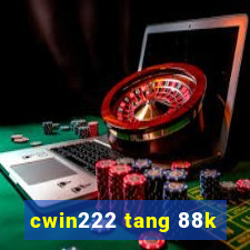 cwin222 tang 88k