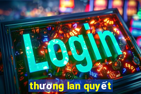 thương lan quyết