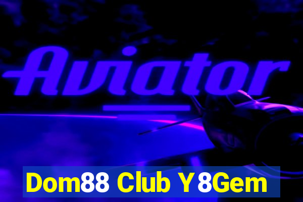 Dom88 Club Y8Gem