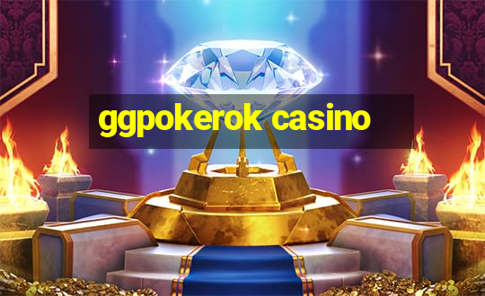 ggpokerok casino