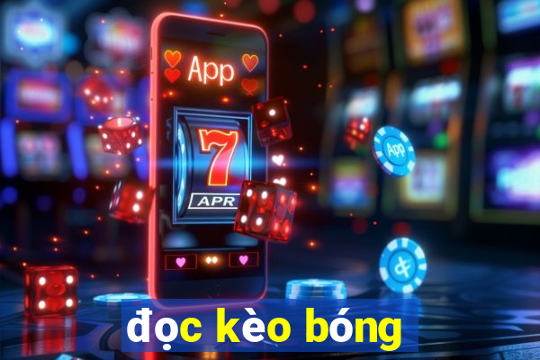 đọc kèo bóng