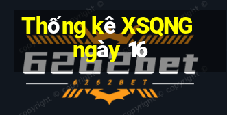 Thống kê XSQNG ngày 16