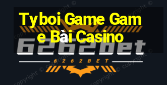 Tyboi Game Game Bài Casino