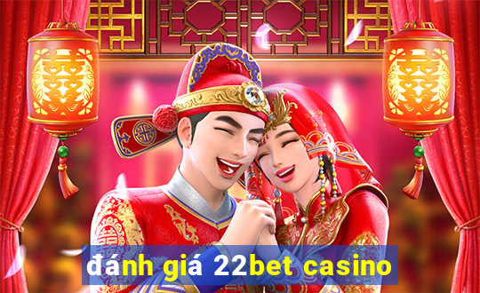 đánh giá 22bet casino