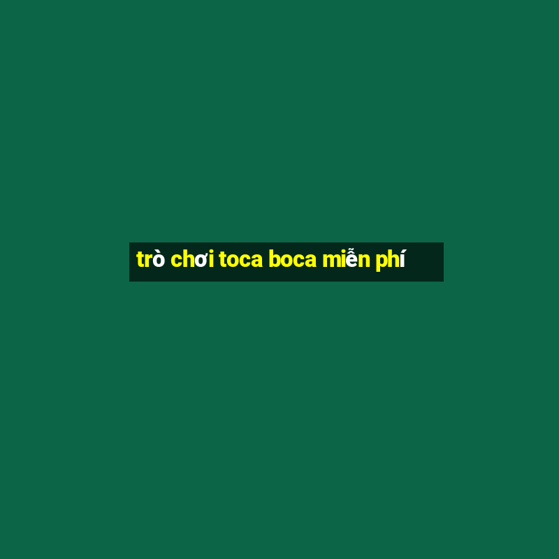 trò chơi toca boca miễn phí