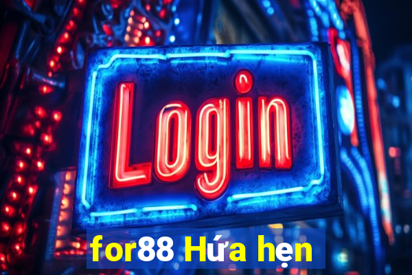 for88 Hứa hẹn