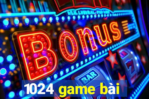 1024 game bài