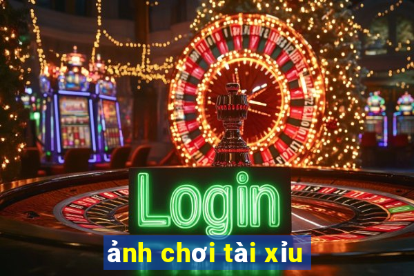 ảnh chơi tài xỉu