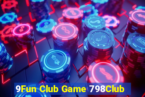 9Fun Club Game 798Club