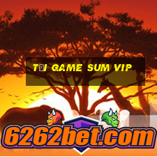 tải game sum vip