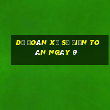 Dự Đoán xổ Số Điện Toán ngày 9