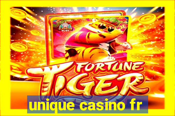 unique casino fr