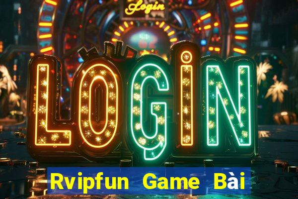 Rvipfun Game Bài 1 Đổi 1