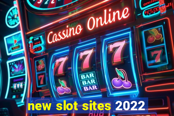 new slot sites 2022