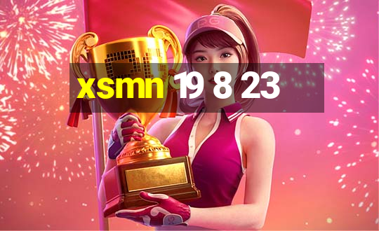 xsmn 19 8 23