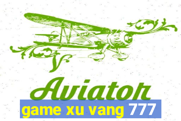 game xu vang 777