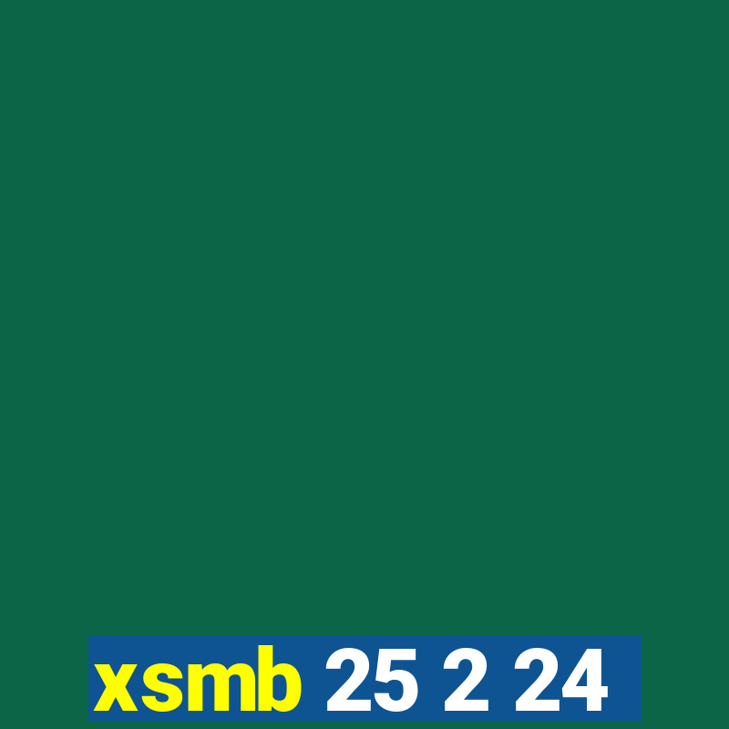 xsmb 25 2 24