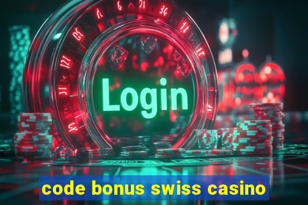 code bonus swiss casino