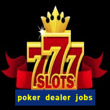 poker dealer jobs las vegas