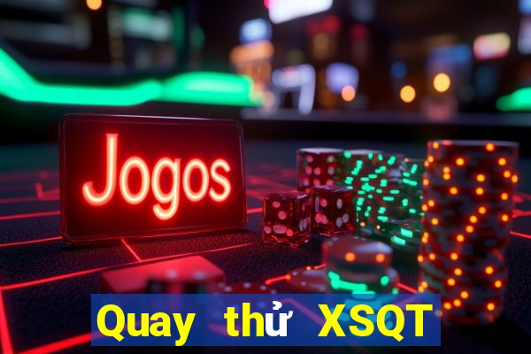 Quay thử XSQT ngày 5