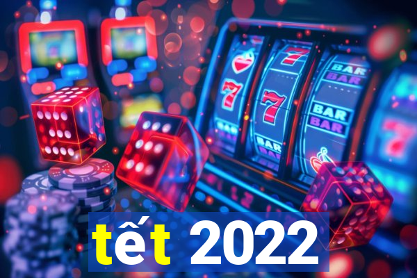 tết 2022