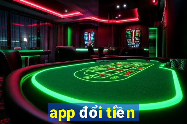 app đổi tiền