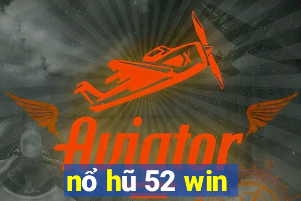 nổ hũ 52 win