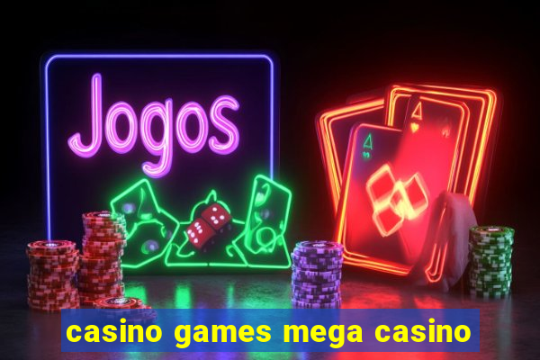 casino games mega casino