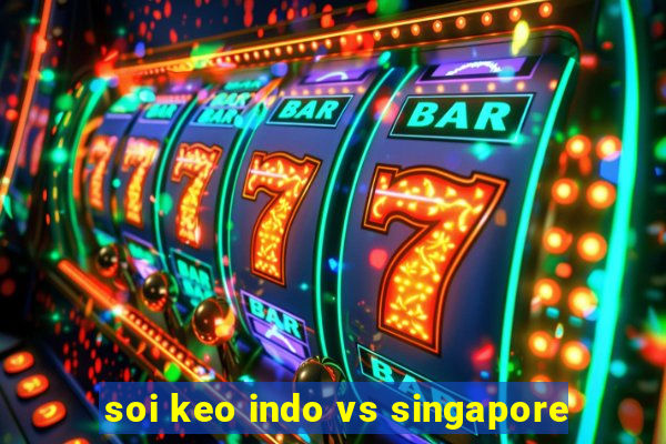 soi keo indo vs singapore