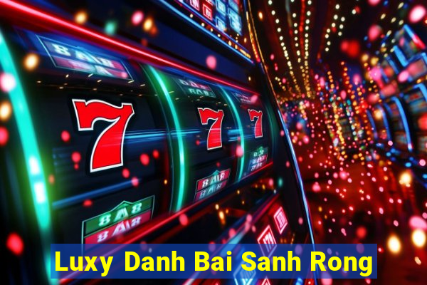 Luxy Danh Bai Sanh Rong