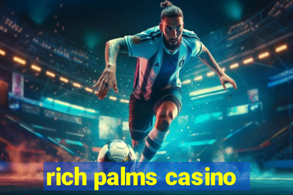 rich palms casino