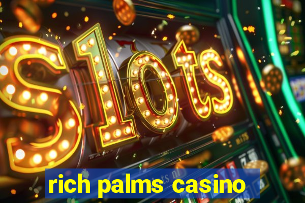 rich palms casino