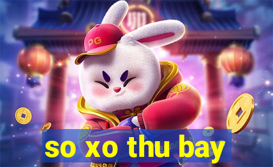 so xo thu bay