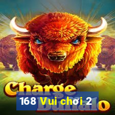 168 Vui chơi 2