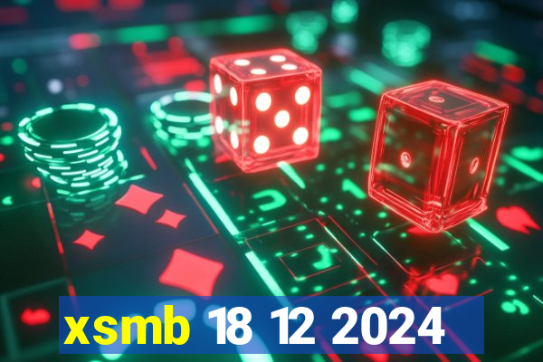 xsmb 18 12 2024