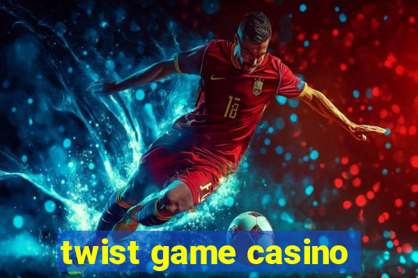 twist game casino