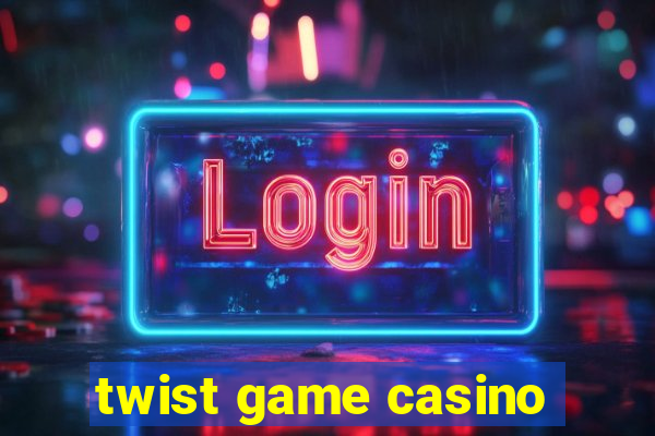 twist game casino