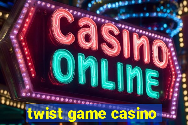 twist game casino